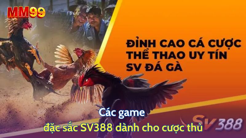 Các game đặc sắc SV388 dành cho cược thủ