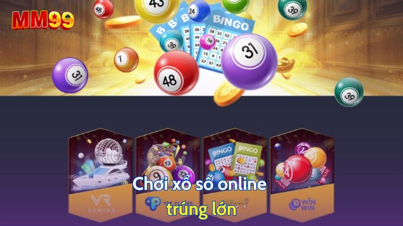 Chơi xổ số online trúng lớn